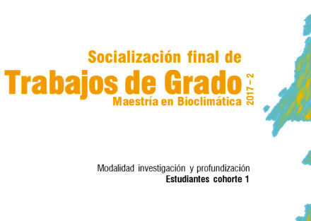 Socialización de trabajos de grado de la Maestría en Bioclimática