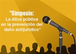 Convocatoria de ponentes: Simposio: “La ética pública en la prevención del daño antijurídico”