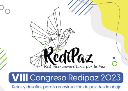 VIII Congreso Redipaz 2023: retos y desafíos para la construcción de paz desde abajo